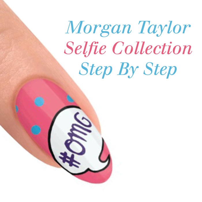 Morgan Taylor Selfie Step By Step Nail Art