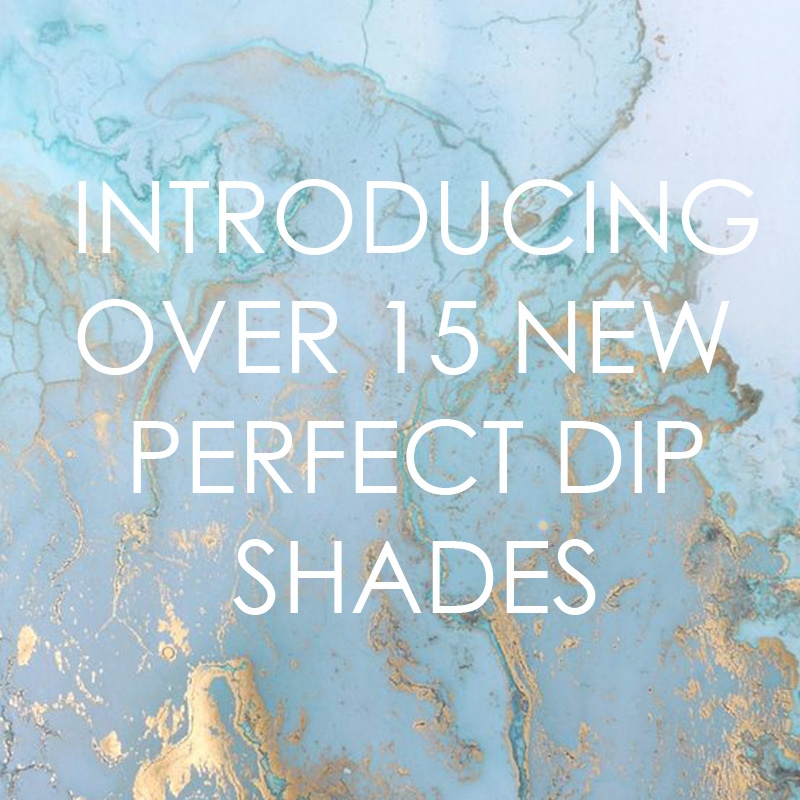 Introducing the new core Perfect Dip colours