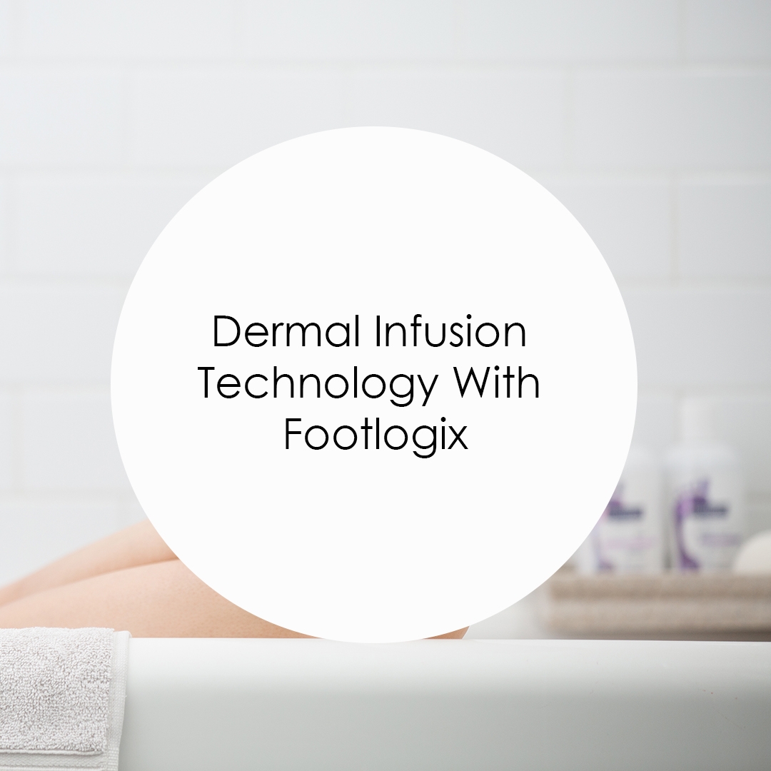 Dermal Infusion Technology With Footlogix