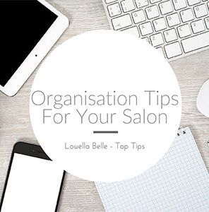 Organisation Tips For Your Salon